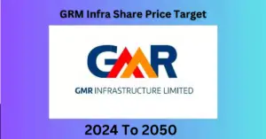 GMR Infra Share Price Target 2024, 2025, 2026, 2027, 2030, 2035, 2040, 2045, 2050 (Long Term)