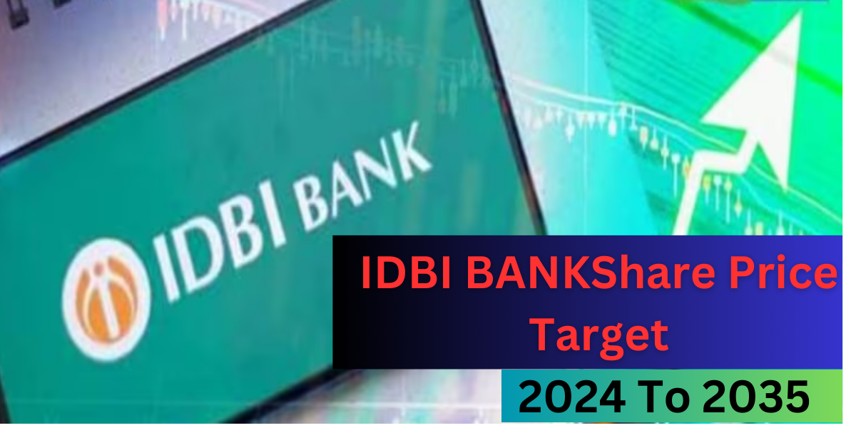 IDBI Bank share price target: 2024, 2025, 2027, 2030, 2032, 2035 (Long Term)